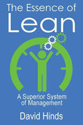 The Essence of Lean: A Superior System of Management - Paperback