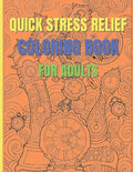 Quick Stress Relief Coloring Book For Adults: Antistress and Mindfulness Design Coloring Pages - Paperback