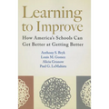 Learning to Improve: How America's Schools Can Get Better at Getting Better - Paperback