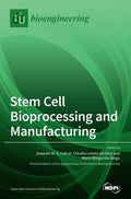 Stem Cell Bioprocessing and Manufacturing - Hardcover