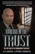 Burden of Trust: The True Story of the Commander of the Sadm Unit - Paperback