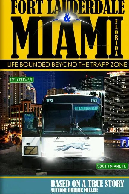 Ft. Lauderdale & Miami, Florida-Life Bounded Beyond the Trapp Zone - Paperback