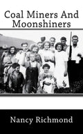Coal Miners and Moon Shiners - Paperback