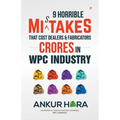 9 Horrible Mistakes That Cost Dealers & Fabricators Crores in WPC Industry - Paperback