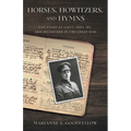 Horses, Howitzers, and Hymns: The Story of Lieut. Skey, MC, and His Father in the Great War - Paperback