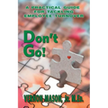Don't Go!: A Practical Guide for Tackling Employee Turnover - Paperback