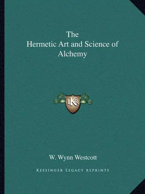 The Hermetic Art and Science of Alchemy - Paperback