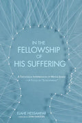 In the Fellowship of His Suffering: A Theological Interpretation of Mental Illness--A Focus on "Schizophrenia" - Paperback