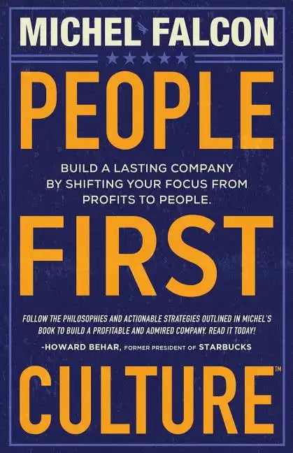 People-First Culture: : Build a Lasting Company By Shifting Your Focus From Profits to People - Paperback