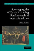 Sovereignty, the Wto, and Changing Fundamentals of International Law - Paperback