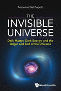 Invisible Universe, The: Dark Matter, Dark Energy, and the Origin and End of the Universe - Paperback