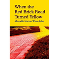 When the Red Brick Road Turned Yellow - Paperback