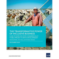The Transformative Power of Inclusive Business: Case Studies on How Commercially Viable Projects Drive Development - Paperback