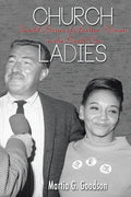 Church Ladies: Untold Stories of Harlem Women in the Powell Era - Paperback