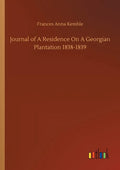 Journal of A Residence On A Georgian Plantation 1838-1839 - Paperback