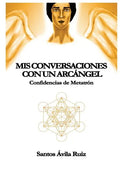 MIS Conversaciones Con Un Arcángel: Confidencias de Metatrón - Paperback