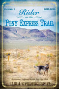 Rider on the Pony Express Trail: Volume 1, 2015-2016, Sacramento, California to Salt Lake City, Utah - Paperback