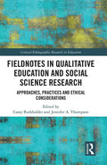 Fieldnotes in Qualitative Education and Social Science Research: Approaches, Practices, and Ethical Considerations - Paperback