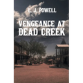 Vengeance at Dead Creek - Paperback