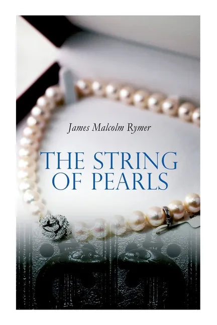 The String of Pearls: Tale of Sweeney Todd, the Demon Barber of Fleet Street (Horror Classic) - Paperback