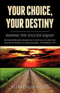 Your Choice, Your Destiny - Paperback