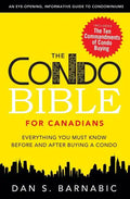 The Condo Bible for Canadians: Everything You Must Know Before and After Buying a Condo - Paperback