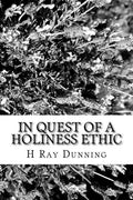In Quest of a Holiness Ethic: A History of Ethics in the Church of the Nazarene The first 75 Years - Paperback