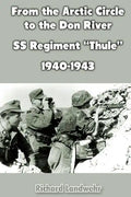 From the Arctic Circle to the Don River: SS Regiment "Thule" 1940-1943 - Paperback