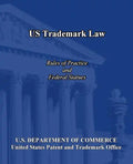 US Trademark Law: Rules of Practice and Federal Statues - Paperback