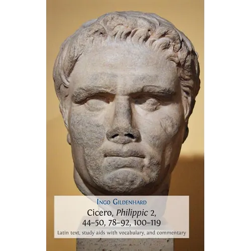 Cicero, Philippic 2, 44-50, 78-92, 100-119: Latin Text, Study Aids with Vocabulary, and Commentary - Hardcover
