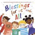 Blessings for Us All: Inspirational Messages from Faith and Cultures Around the World - Board Book