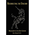 Resurrecting the Unicorn: Masculinity in the 21st Century - Paperback