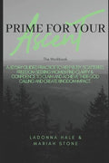 The Prime For Your Ascent Workbook: A 60 day guided practice to help busy, scattered, freedom seeking working women find clarity & confidence to claim - Paperback