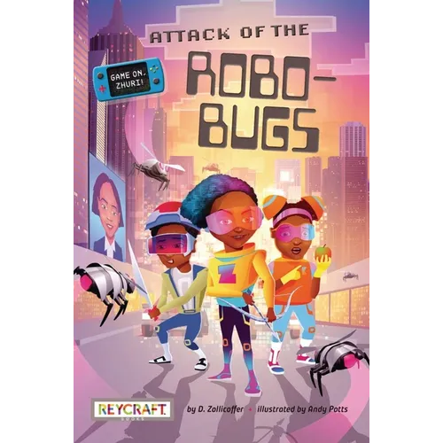 Game On, Zhuri! Attack of the Robo-Bugs - Hardcover