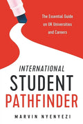 International Student Pathfinder: The Essential Guide on UK Universities and Careers - Paperback