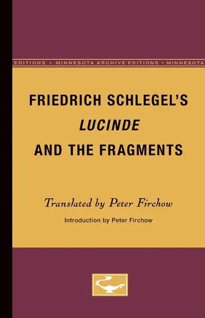 Friedrich Schlegel's Lucinde and the Fragments - Paperback