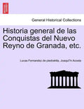 Historia general de las Conquistas del Nuevo Reyno de Granada, etc. - Paperback
