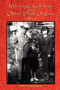 Marriage, Kidneys, and Other Dark Organs: A Memoir - Paperback