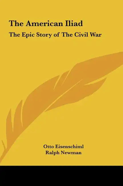 The American Iliad: The Epic Story of the Civil War - Hardcover