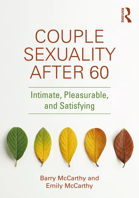 Couple Sexuality After 60: Intimate, Pleasurable, and Satisfying - Paperback