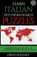 Learn Italian with Word Search Puzzles: Learn Italian Language Vocabulary with Challenging Word Find Puzzles for All Ages - Paperback