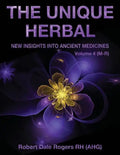 The Unique Herbal - Volume 4 (M-R): New Insights into Ancient Medicine - Paperback