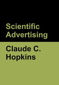 Scientific Advertising - Hardcover