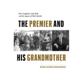 The Premier and His Grandmother: Peter Lougheed, Lady Belle, and the Legacy of Métis Identity - Paperback