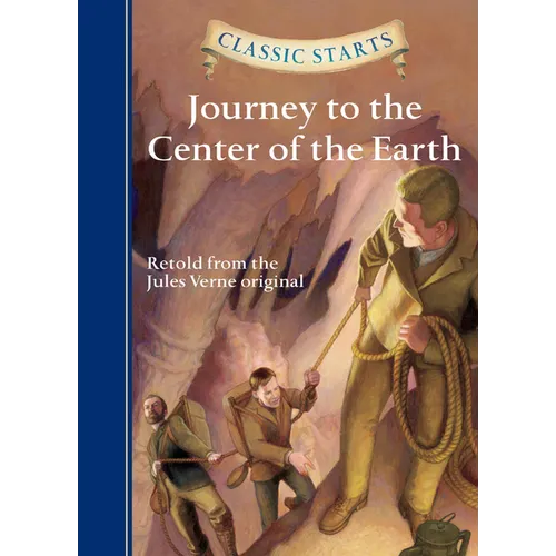 Classic Starts(r) Journey to the Center of the Earth - Hardcover