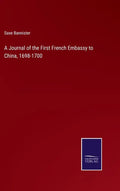 A Journal of the First French Embassy to China, 1698-1700 - Hardcover