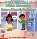 Niña Morena y Niño Moreno, Sean Considerados - Hardcover