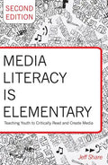 Media Literacy Is Elementary: Teaching Youth to Critically Read and Create Media- Second Edition - Paperback