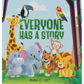 Everyone Has a Story: Teaching Kids the Hidden Power of Kindness and Caring for Others - Hardcover