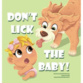 Don't Lick The Baby - Hardcover